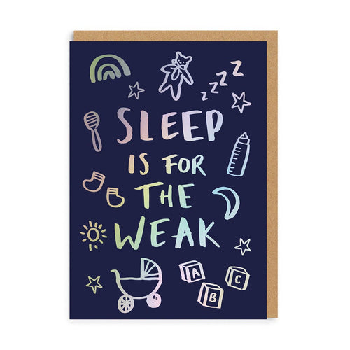 Sleep is for the Weak Newborn Greeting Card - MarramTrading.com