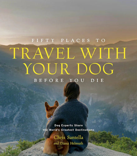Fifty Places to Travel with Your Dog Before You Die - MarramTrading.com